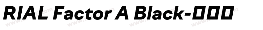 RIAL Factor A Black字体转换 RIAL Factor A Black字体转换